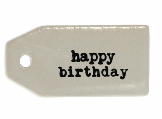 Happy Birthday Ceramic Tag