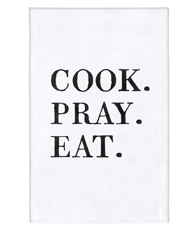 Cook. Pray. Eat. - Thirsty Boy Towel
